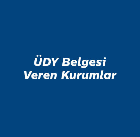 ÜDY Belgesi Veren Kurumlar